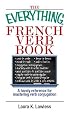 Everything French Verb Book: A Handy Reference For Mastering Verb Conjugation (Everything: Language and Literature)