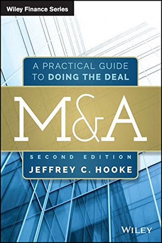 M&A: A Practical Guide to Doing the Deal (Wiley Finance), by Jeffrey C. Hooke