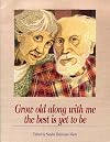 Grow Old Along With Me the Best Is Yet to Be
