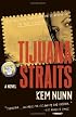 Tijuana Straits: A Novel