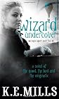 Wizard Undercover (Rogue Agent 4)