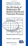 The IEA study of mathematics. 3, Student growth and classroom processes