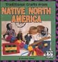 Traditional Crafts from Native North America (Culture Crafts)