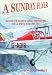 A Sunday Flyer: Some Flights and Frights of a Private Pilot by Maurice Brett