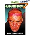 Radiant Dawn by Cody Goodfellow