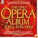 The Only Opera Album You'll Ever Need