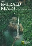 The Emerald Realm; Earth's Precious Rain Forests