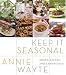 Keep it seasonal : soups, salads, and sandwiches by Wayte, Annie.