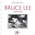 Bruce Lee, 1940-1973