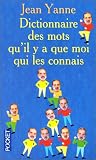 Dictionnaire des mots qu'il n'y a que moi qui les connais