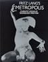 Fritz Lang's Metropolis : Cinematic Views of Technology and Fear (Studies in German Literature, Linguistics, and Culture)