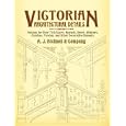 Victorian Architectural Details: Designs for Over 700 Stairs, Mantels, Doors, Windows, Cornices, Porches, and Other Decorative Elements