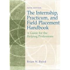 Internship, Practicum, and Field Placement Handbook: A Guide for the Helping Professions