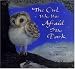 The Owl Who Was Afraid of the Dark