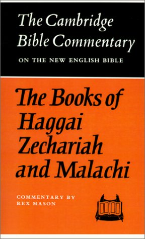 Cambridge Bible Commentaries: Old Testament 32 Volume Set: The Books of Haggai, Zechariah and Malachi (Cambridge Bible Commentaries on the Old Testament)