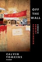 Off the Wall: A Portrait of Robert Rauschenberg Off the Wall: A Portrait of Robert Rauschenberg