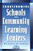 Transforming Schools into Community Learning Centers by Steve R. Parson ISBN 1883001617