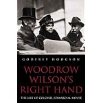 Woodrow Wilson's Right Hand: The Life of Colonel Edward M. House book cover