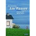 Am Wasser. Ein Bilderbuch