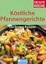 K�stliche Pfannengerichte: Die besten Rezepte