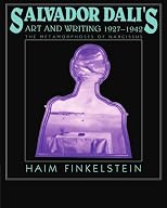 Salvador Dalí's Art and Writing, 19271942: The Metamorphosis of Narcissus (Res Monographs in Anthropology and Aesthetics)
