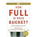How Full Is Your Bucket? Positive Strategies for Work and Life