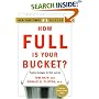 How Full Is Your Bucket?: Positive Strategies for Work and Life