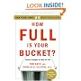 How Full Is Your Bucket?: Positive Strategies for Work and Life