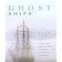 Ghost Ships: Tales of Abandoned, Doomed, and Haunted Vessels