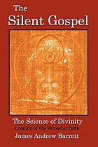 The Silent Gospel: - The Science of Divinity - Creation of the Shroud of Turin
