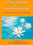 100 Essential Steps to Less Stress and Anxiety