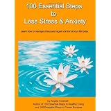 100 Essential Steps to Less Stress and Anxiety