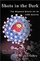 Shots in the Dark: The Wayward Search for an AIDS Vaccine