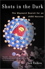 Shots in the Dark: The Wayward Search for an AIDS Vaccine