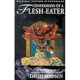 Confessions of a Flesh-Eater (Dedalus Original Fiction in Paperback Ser.)