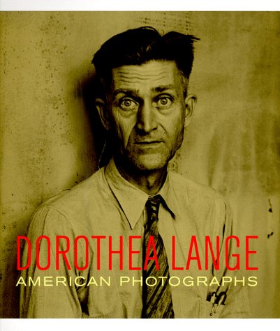 Dorothea Lange: American Photographs