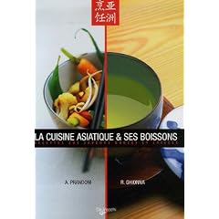 La cuisine asiatique et ses boissons : Recettes aux saveurs douces et �pic�es