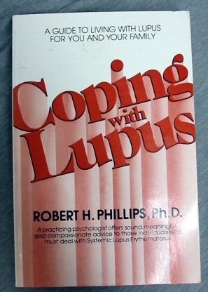 coping with lupus a guide to living with lupus for you and your family