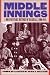 Book Middle Innings: A Documentary History of Baseball, 1900-1948