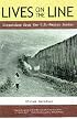 Lives on the Line: Dispatches from the U.S.-Mexico Border