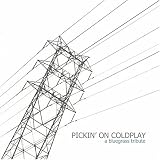 Pickin' on Coldplay: A Bluegrass Tribute