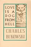 Love Is a Dog from Hell: Poems, 1974-1977