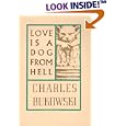 Love is a Dog From Hell by  Charles Bukowski