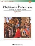 The Christmas Collection: 53 Songs for Classical Singers - High Voice (The Vocal Library Series)