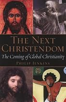 The Next Christendom: The Coming of Global Christianity