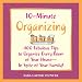  : 10-minute Organizing: 400 Fabulous Tips to Organize Every Room of Your House - In Spite of Your Family!