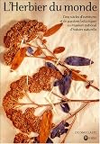 Livres : L'Herbier du monde : Cinq siècles d'aventures et de passions botaniques au Muséum d'histoire naturelle