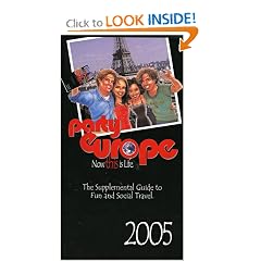 Party Europe 2005 (PartyEurope)- The supplemental guide to fun and social travel (Now This Is Life)