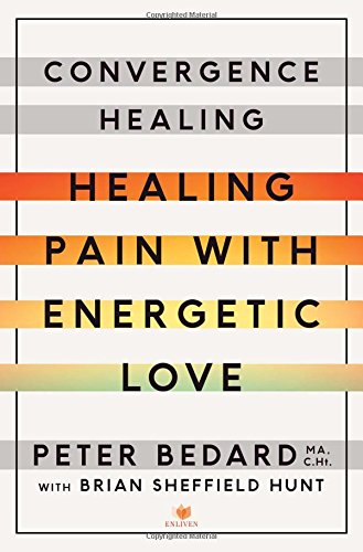 Convergence Healing: Healing Pain with Energetic Love