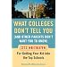 What Colleges Don't Tell You (And Other Parents Don't Want You to Know): 272 Secrets for Getting Your Kid into the Top Schools